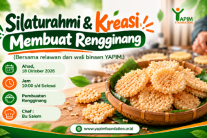 Poster kegiatan silaturahmi dan kreasi membuat rengginang bersama relawan dan wali binaan YAPIM Foundation pada 18 Oktober 2026.