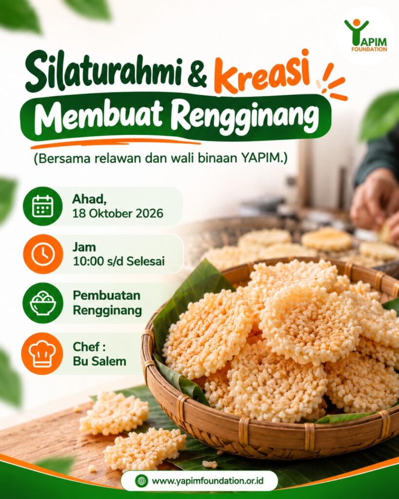 Poster kegiatan silaturahmi dan kreasi membuat rengginang bersama relawan dan wali binaan YAPIM Foundation.